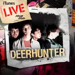 iTunes Live from SoHo - Deerhunter