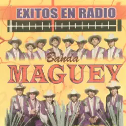 Exitos en Radio - Banda Maguey