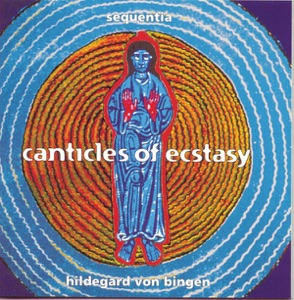 Hildegard Von Bingen - Canticles of Ecstasy