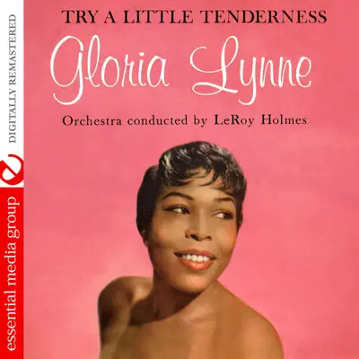 Try a Little Tenderness (Remastered) - Gloria Lynne