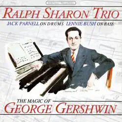 The Magic of George Gershwin - The Ralph Sharon Trio