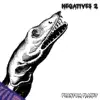 Negatives 2 album lyrics, reviews, download