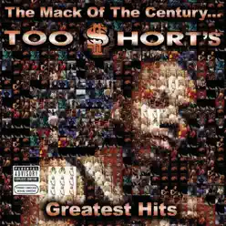 The Mack of the Century... Too $hort's Greatest Hits - Too $hort