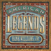 American Legends - Best of the Early Years: Hank Williams, Jr., 1995