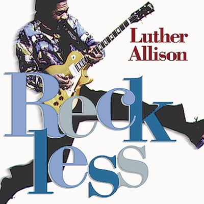 Reckless - Luther Allison