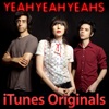 iTunes Originals: Yeah Yeah Yeahs