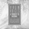 Virgin Voices - A Tribute to Madonna