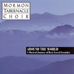 Around the World - Best Loved Favorites by Mormon Tabernacle Choir album reviews, ratings, credits