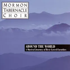 Around the World - Best Loved Favorites - Mormon Tabernacle Choir