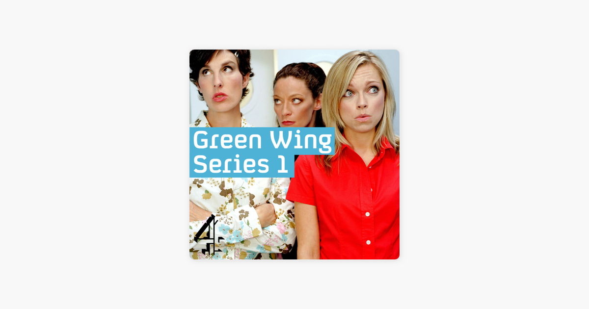 ‎Green Wing, Series 1 on iTunes