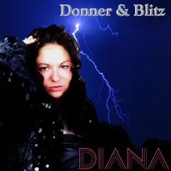 Donner und Blitz (Radio Version) - Single - Diana Donner und Blitz (Radio Version) - Single - Diana