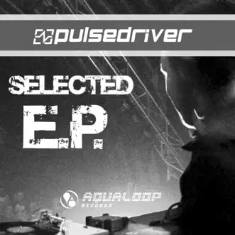 Selected E.P. by Pulsedriver album reviews, ratings, credits