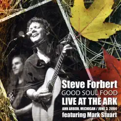 Good Soul Food - Live At the Ark - Steve Forbert