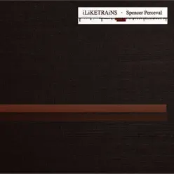 Spencer Perceval - Single - iLiKETRAiNS