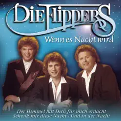 Wenn es Nacht wird - Die Flippers Wenn es Nacht wird - Die Flippers