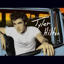 The Tracks of Tyler Hilton - Tyler Hilton