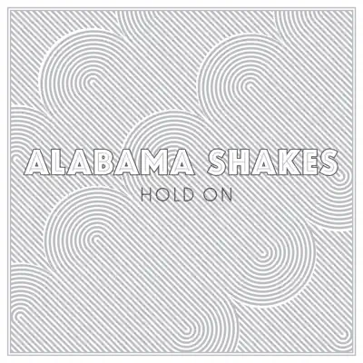 Hold On - Single - Alabama Shakes