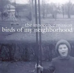 Birds of My Neighborhood by The Innocence Mission album reviews, ratings, credits