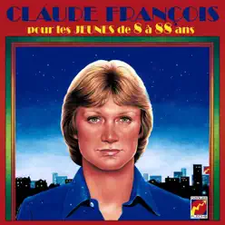 Pour les jeunes de 8 à 88 ans - Claude François