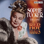 Sophie Tucker - He Hadn't Up 'Til Yesterday