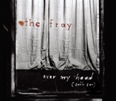 The Fray - Over My Head (Cable Car)