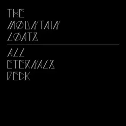 All Eternals Deck - The Mountain Goats All Eternals Deck - The Mountain Goats