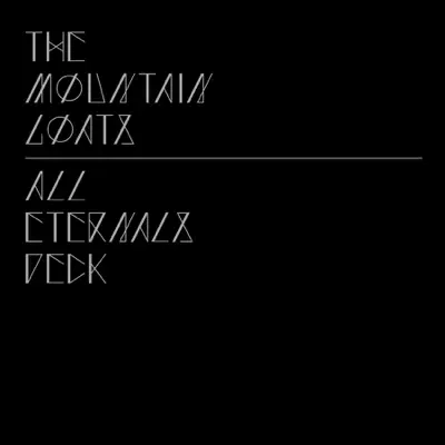 All Eternals Deck - The Mountain Goats