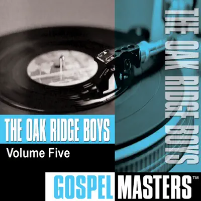 Gospel Masters: The Oak Ridge Boys, Vol. 5 - The Oak Ridge Boys