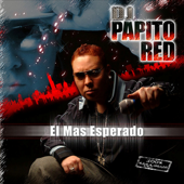 El Mas Esperado - DJ Papito Red