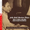Plays Jelly Roll Blues And Other Favorites (Remastered)