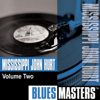 Blues Masters: Mississippi John Hurt, Vol. 2 - Mississippi John Hurt