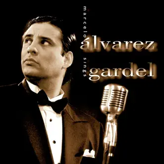 Marcelo Alvarez Sings Gardel by Marcelo Álvarez album reviews, ratings, credits