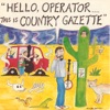 Hello Operator. . . . This Is Country Gazette