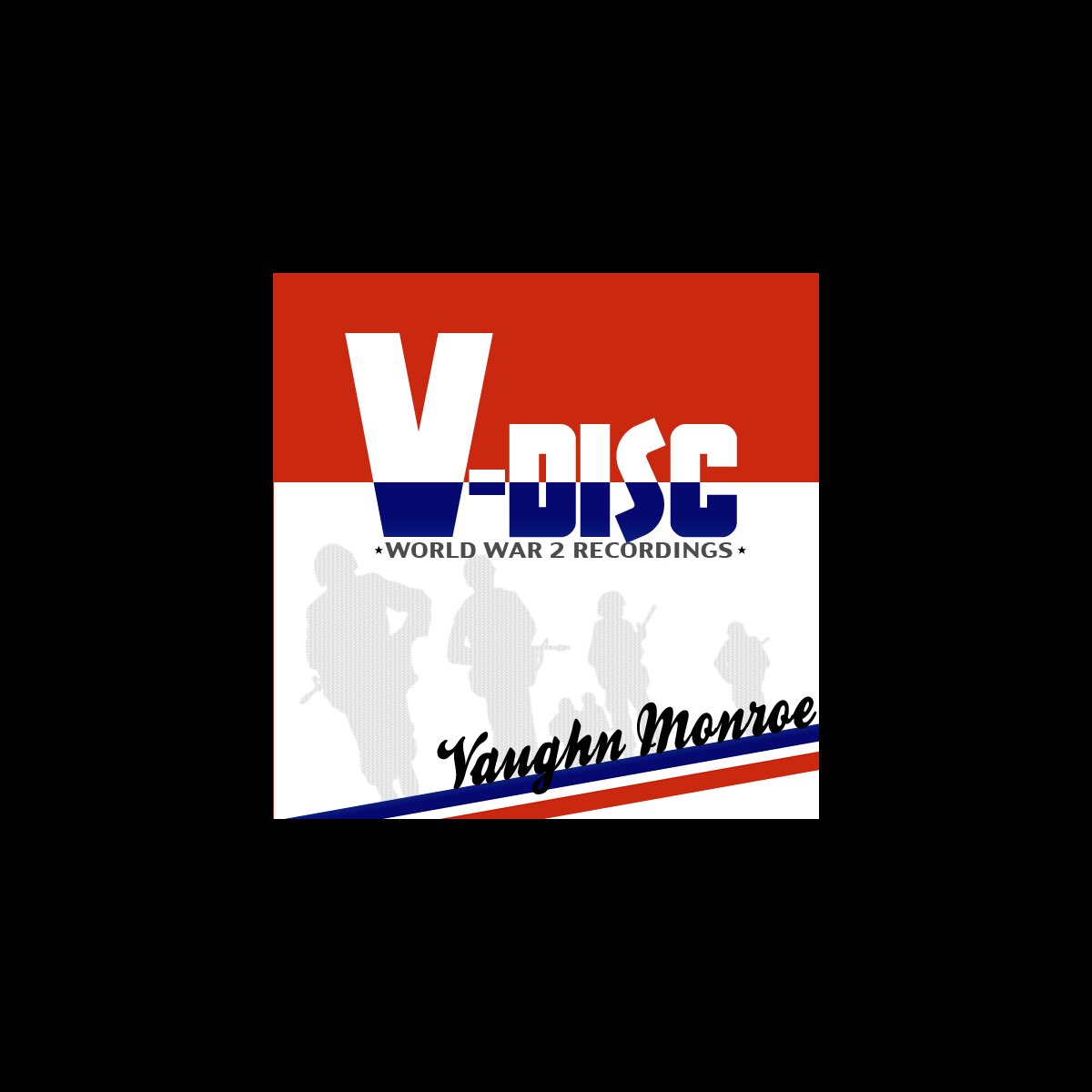 ‎The V-Disc: World War 2 Recordings par Vaughn Monroe sur Apple Music