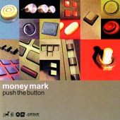 Money Mark - Push the Button