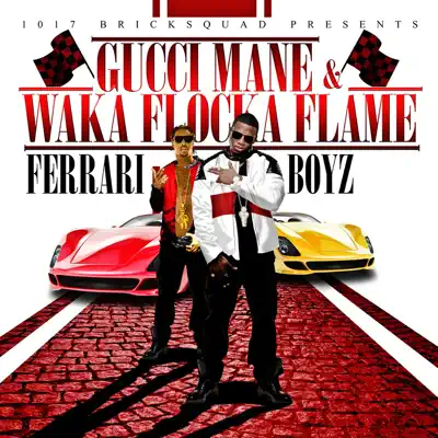 Ferrari Boyz (Deluxe Version) - Gucci Mane