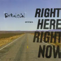 Right Here, Right Now - Fatboy Slim