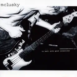 To Hell With Good Intentions - EP - Mclusky