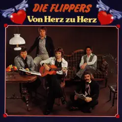 Von Herz zu Herz - Die Flippers Von Herz zu Herz - Die Flippers
