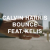 Bounce (Radio Edit) [feat. Kelis] - Calvin Harris