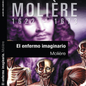 El enfermo imaginario [The Imaginary Invalid] (Unabridged) - Molière