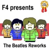 F4 Presents Beatles Reworks