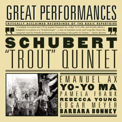 Great Performances - Schubert: Trout Quintet, Arpeggione Sonata, Die Forelle - Yo-Yo Ma Great Performances - Schubert: Trout Quintet, Arpeggione Sonata, Die Forelle - Yo-Yo Ma