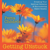 Getting Unstuck: Breaking Your Habitual Patterns and Encountering Naked Reality - Pema Chödrön