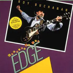 Dancing On the Edge - Roy Buchanan Dancing On the Edge - Roy Buchanan