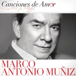 Canciones de Amor - Marco Antonio Muñiz