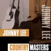 Country Masters: Johnny Lee album lyrics, reviews, download