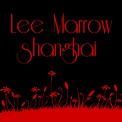 Lee Marrow - Shanghai