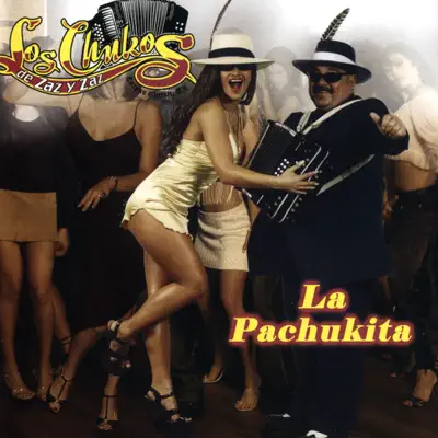 La Pachukita - Los Chukos de Zaz y Zaz La Pachukita - Los Chukos de Zaz y Zaz