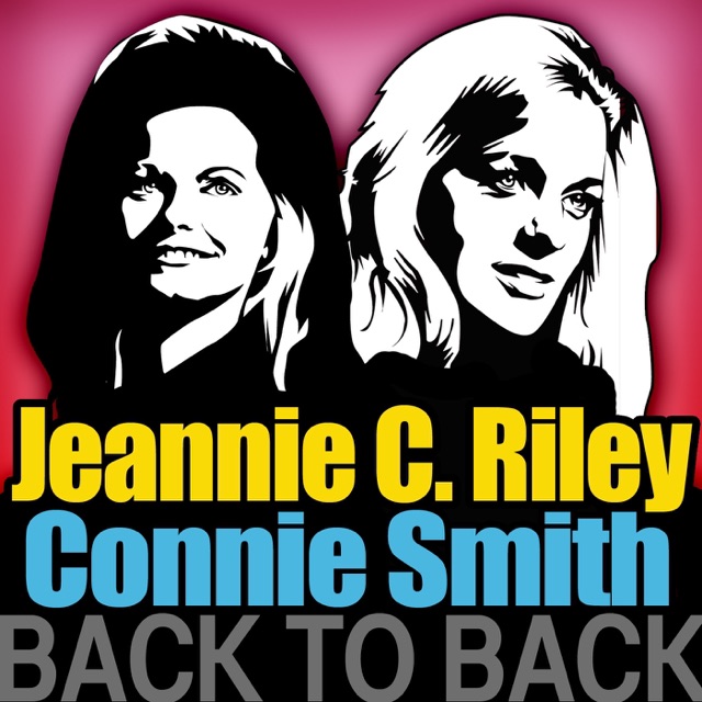 Back to Back: Jeannie C. Riley & Connie Smith (Re-Recorded Versions)